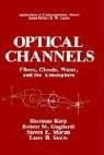 Optical Channels: Fibers, Clouds, Water and the Atmosphere (Applications of Communications Theory)