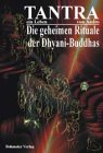 Produkt-Bild: Tantra - Ein Leben, Die zw&ouml;lf geheimen Rituale der Dhyani-Buddhas und zwei weitere tantrische Rituale