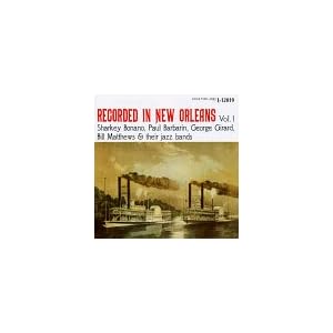 Recorded in New Orleans, Vol. 1 { Various Artists } by Sharkey Bonano, Paul Barbarin, George Girard, Bill Matthews, and Jack Delaney (Audio CD - 1994)