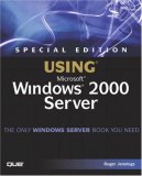 Using Windows 2000 Server: Special Edition (Special Edition Using)