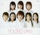 ROLLING GIRLS~�����ƁE�E�E~
