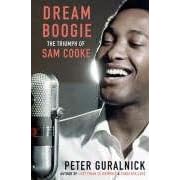 Dream Boogie: The Triumph of Sam Cooke