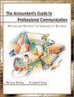 Accountants Guide to Professional Communication: Writing and Speaking the Language of Business