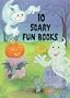 10 Scary Fun Books