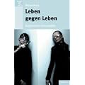 Leben gegen Leben: Authentische Kriminalf�lle