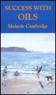 Success With Oils-Melanie Cambridge