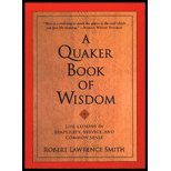 A Quaker Book of Wisdom; Life Lessons in Simplicity, Service, and Common Sense