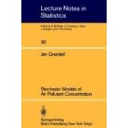 Stochastic Models of Air Pollutant Concentration (Lecture Notes in Statistics) by Jan Grandell