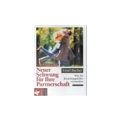 Neuer Schwung f�r Ihre Partnerschaft. Wie Sie Beziehungskiller vermeiden