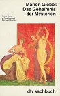 Das Geheimnis der Mysterien - Marion Giebel