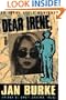 DEAR IRENE,: An Irene kelly Novel (Irene Kelly Mysteries)
