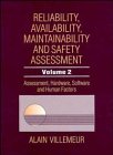 Assessment, Hardware, Software and Human Factors, Volume 2, Reliability, Availability, Maintainability and Safety Assessment