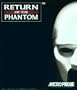 Return of the Phantom