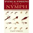 Tying and Fishing the Nymph by  Taff Price