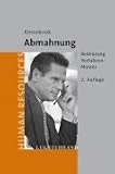Die Abmahnung. Bedeutung, Verfahren und Muster f���r die Praxis.