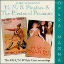 Sullivan: Pirates of Penzance; H. M. S. Pinafore