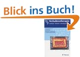 Verhaltenstherapie: Grundlagen - Methoden - Anwendungsgebiete