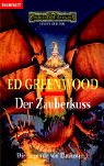 Produkt-Bild: Die Legende von Elminster 01. Der Zauberkuss. Ein Roman aus den Vergessenen Welten