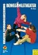 Kreative Bewegungserziehung - Bewegungstheater