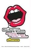Slam Dunks and No-Brainers: Pop Language in Your Life, the Media, and Like . . . Whatever (Vintage)
