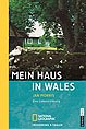 Mein Haus in Wales: Eine Liebeserkl�rung