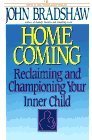 Homecoming: Reclaiming and Championing Your Inner Child