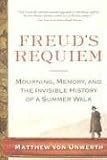 Freud's Requiem: Mourning, Memory, and the Invisible History of a Summer Walk