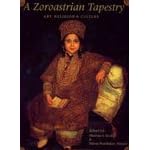 A Zoroastrian Tapestry ; Art, Religion and Culture