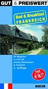 City Travel Guides Discounted  Bücher : Gut und preiswert. Bed and Breakfast Frankreich: Ein Wegweiser zu rund 700 privaten Gästezimmern in Frankreich