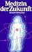 Medizin der Zukunft. Homoeopathie.
