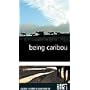 Being Caribou