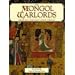 The Mongol Warlords: Genghis Khan, Kublai Khan, Hulegu, Tamerlane
