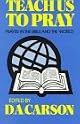 Teach Us to Pray: Prayer in the Bible and the World
