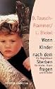 Wenn Kinder nach dem Sterben fragen: Ein Begleitbuch f&uuml;r Kinder, Eltern und Erzieher (HERDER spektrum)
