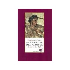 Alexander der Gro�e. Eroberer der Welt