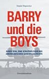 Barry und die Boys: Barry Seal, eine Schl&uuml;sselfigur der amerikanischen Geheimgeschichte - Daniel Hopsicker