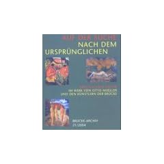 Auf der Suche nach dem Urspr�nglichen (Brucke-Archiv)