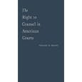 The Right to Counsel in American Courts: (University of Michigan Publications. History and Political Science) by William Merritt Beaney