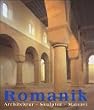 Die Kunst der Romanik. Architektur, Skulptur, Malerei