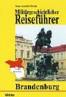 Milit�rgeschichtlicher Reisef�hrer Brandenburg - Hans-Joachim Nicolai