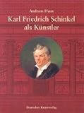 Karl Friedrich Schinkel als K&uuml;nstler - Ann&auml;herung und Kommentar - Andreas Haus