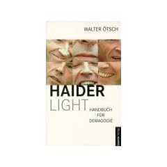 Haider light. Handbuch f�r Demagogie.