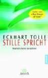 Stille spricht: Wahres Sein ber�hren - Eckhart Tolle