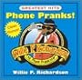 Willie P. Richardson - Phone Pranks Greatest Hits