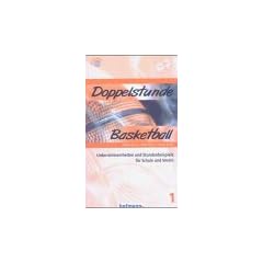 Doppelstunde Basketball mit CD-Rom. Unterrichtseinheiten und Stundenbeispiele f�r Schule und Verein