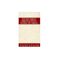 Sammlung Tusculum: Geschichte des Peloponnesischen Krieges. Griechisch - Deutsch