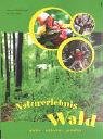 Naturerlebnis Wald: Spielen - entdecken - genie�en - Klemens Niederberger