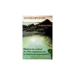 Hom�opathie : Eliminez les toxines de votre organisme par la D�sintoxin-hom�opathie