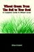 Wheat Grass: From the Soil to Your Soul: A Complete Guide to Wheat Grass
