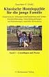 Klassische Hom�opathie f�r die junge Familie, Bd.1, Grundlagen und Praxis